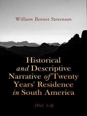 cover image of Historical and Descriptive Narrative of Twenty Years' Residence in South America (Volume 1- 3)